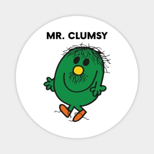 MR. CLUMSY Magnet